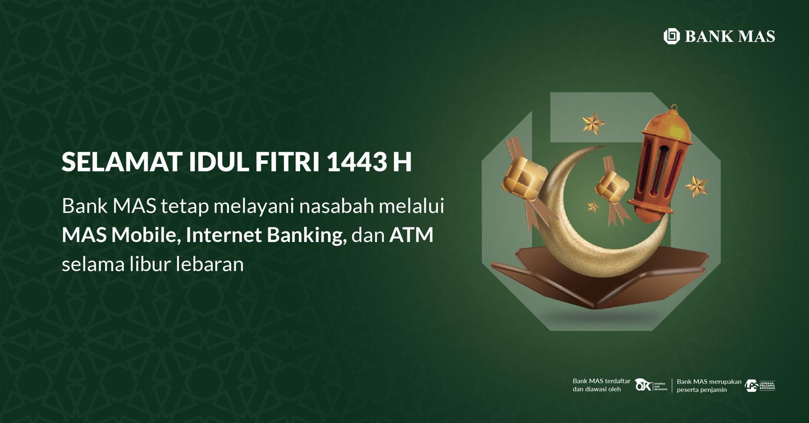 Informasi Layanan Bank MAS Selama Cuti Bersama Idul Fitri 1443H